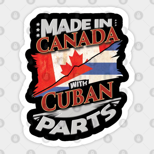 Made In Canada With Cuban Parts - Gift for Cuban From Cuba Sticker by Country Flags